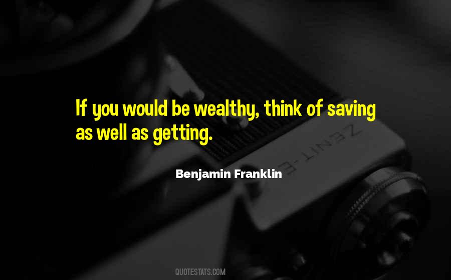 Quotes About Getting Wealthy #1071340