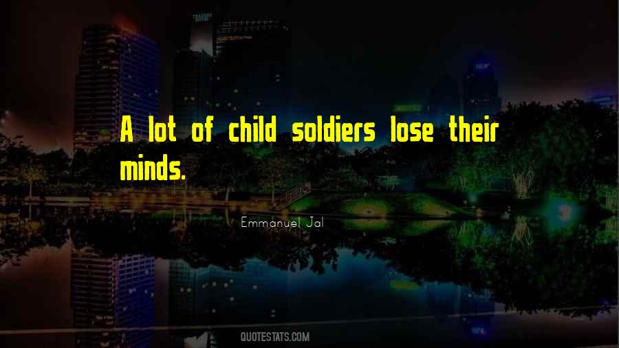 Quotes About Child Soldiers #1791948