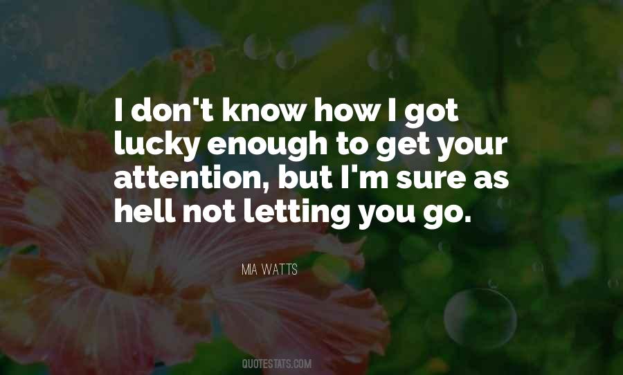 Quotes About Not Letting You Go #1513759