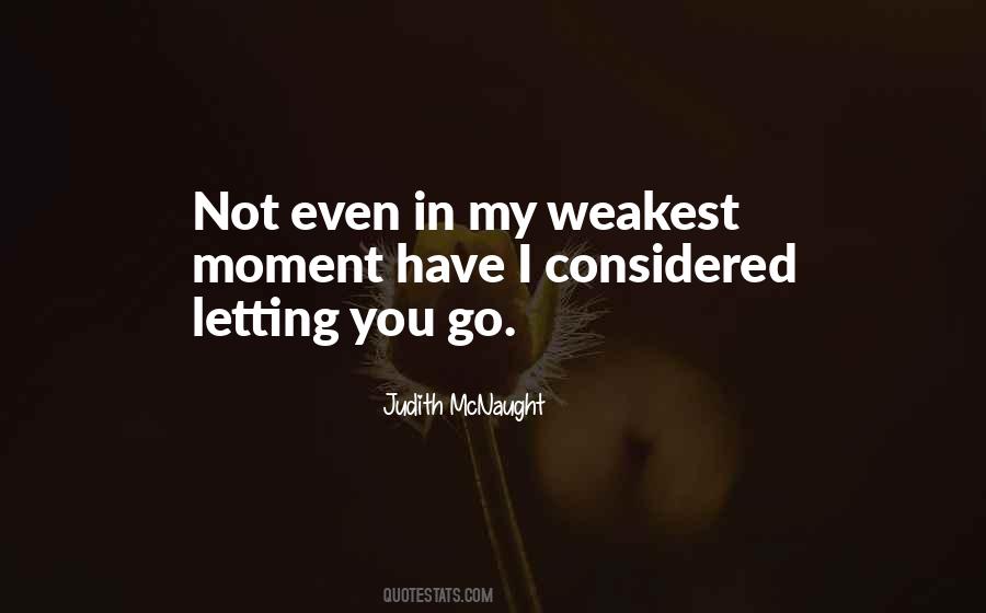 Quotes About Not Letting You Go #486515