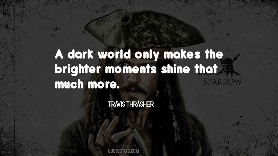 Quotes About A Dark World #1480898