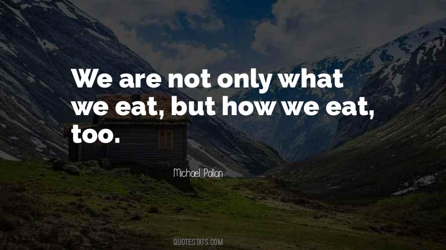 Quotes About What We Eat #728104