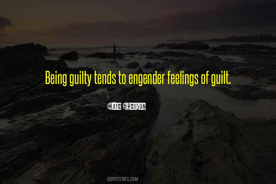 Quotes About Feelings Of Guilt #1030827