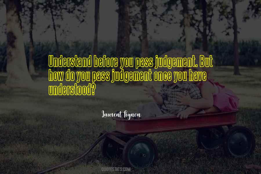 Quotes About Judging Others Before Yourself #405934