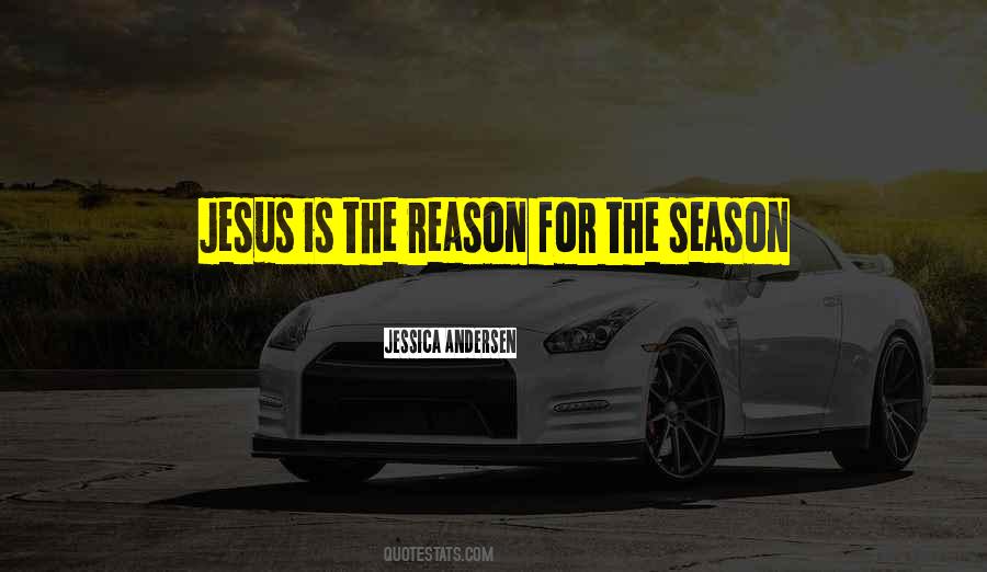 Season Or A Reason Quotes #1254889