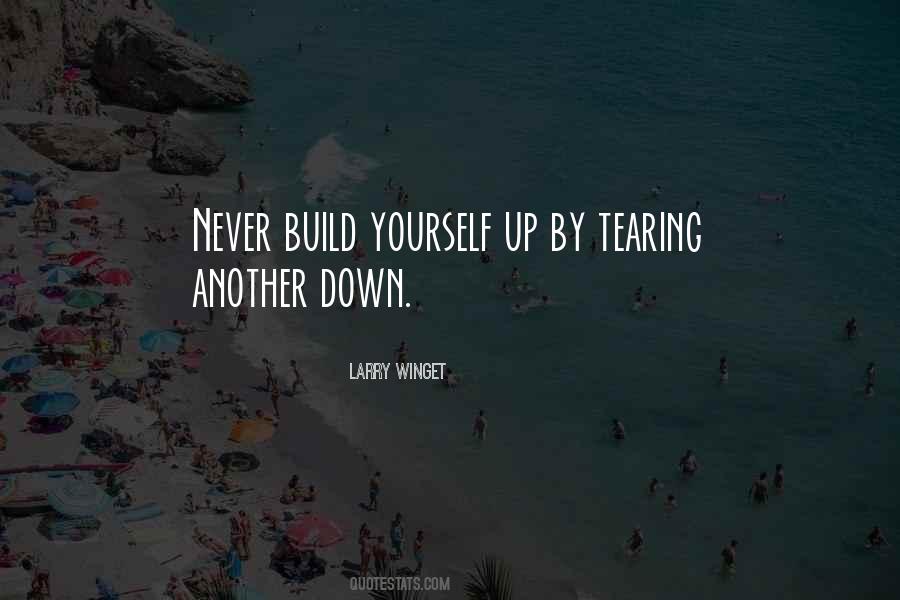 Quotes About Tearing Down Others #407948