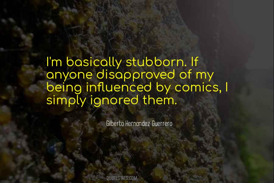 Quotes About Me Being Stubborn #803501