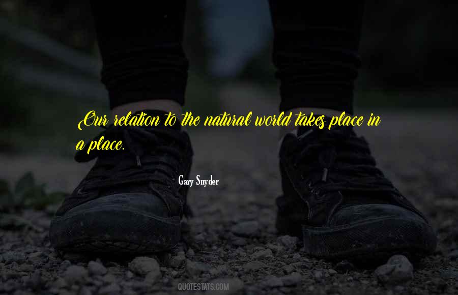 Quotes About Our Natural World #770617