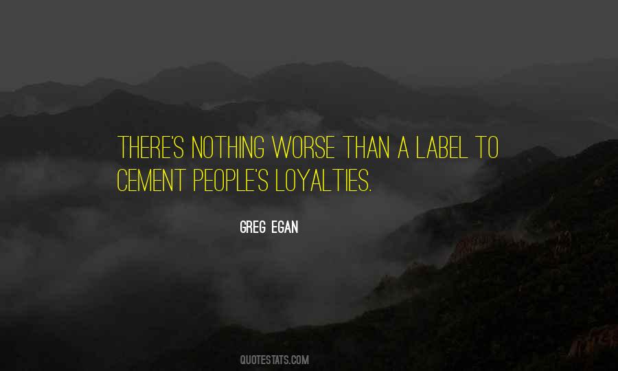 Quotes About Loyalties #1029898