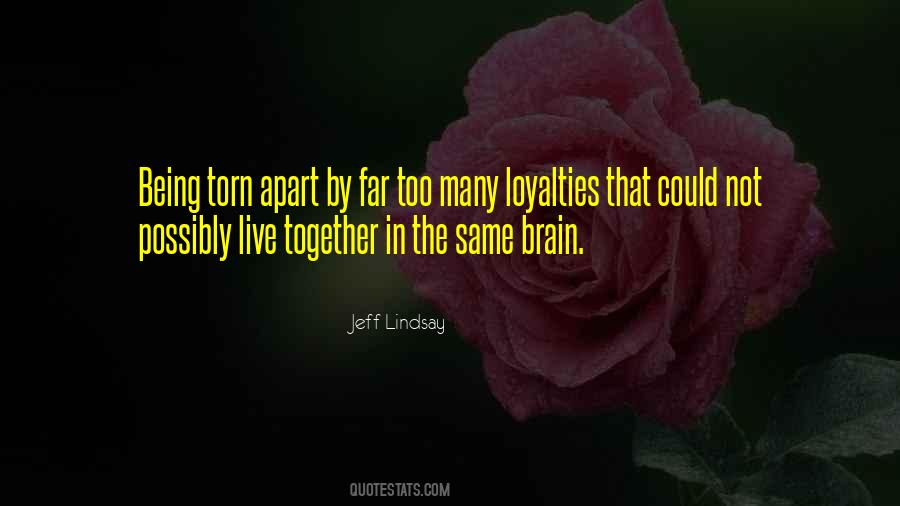 Quotes About Loyalties #1334020