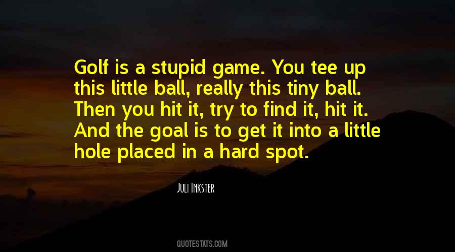 Quotes About Ball Games #1364967