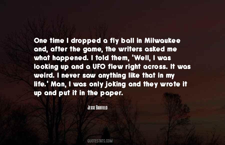 Quotes About Ball Games #1460580