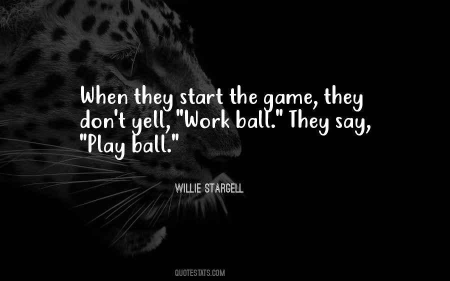 Quotes About Ball Games #347248