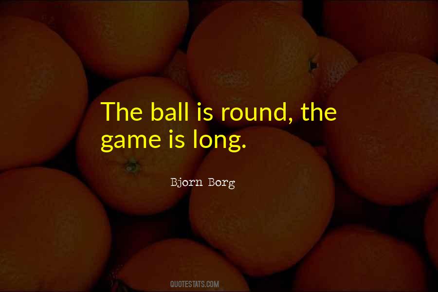 Quotes About Ball Games #46997