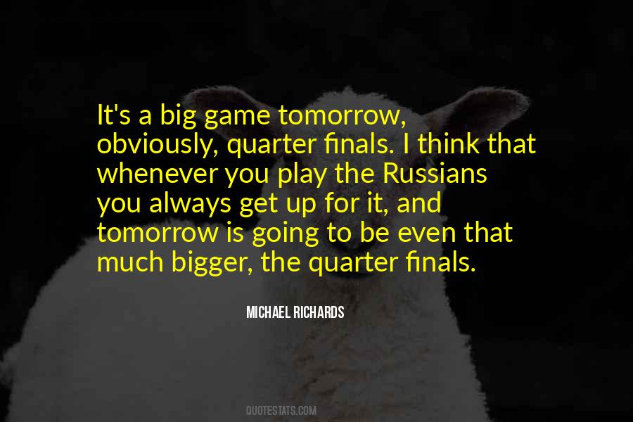 Quotes About A Big Game #1316925