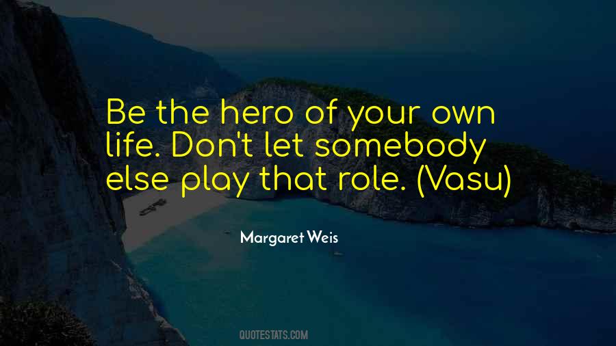 Be Your Own Hero Quotes #381875