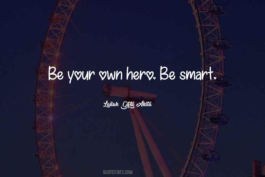 Be Your Own Hero Quotes #898494