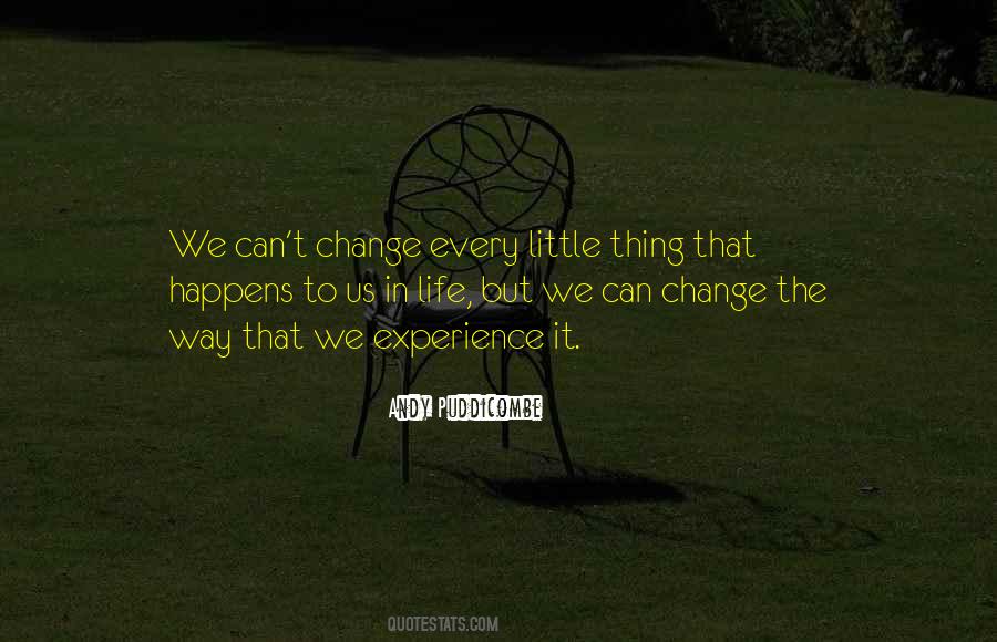 Quotes About Things That Change Us #1040308