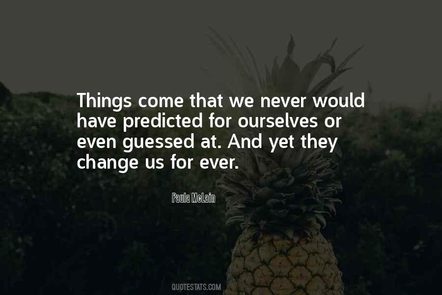 Quotes About Things That Change Us #648311