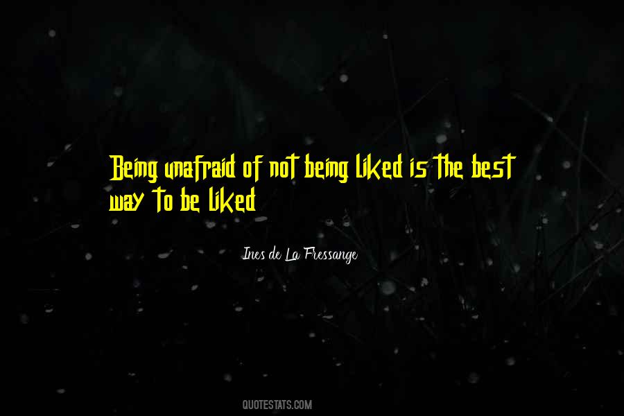Quotes About Not Being Liked #1616519