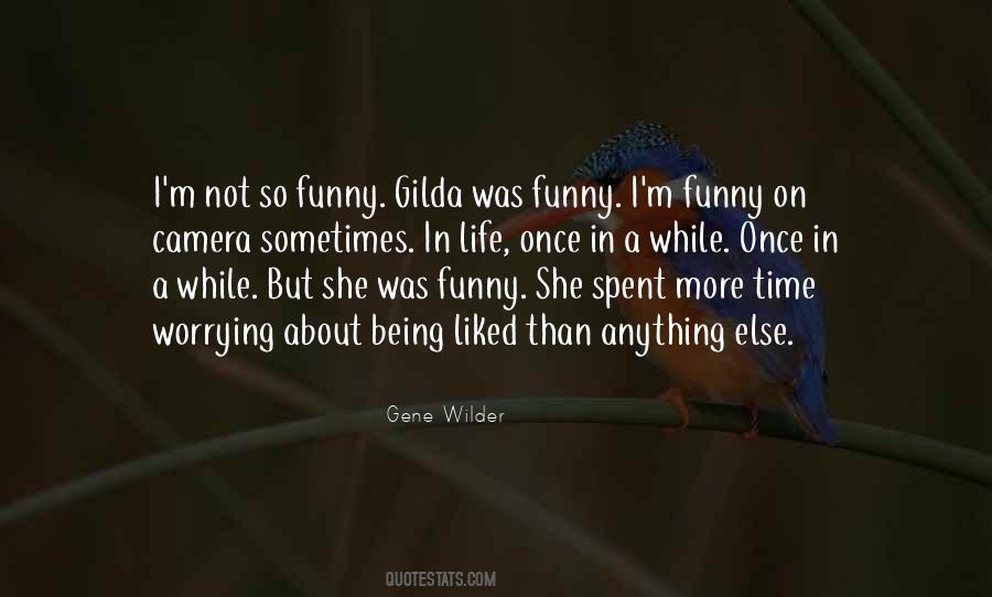 Quotes About Not Being Liked #1667100