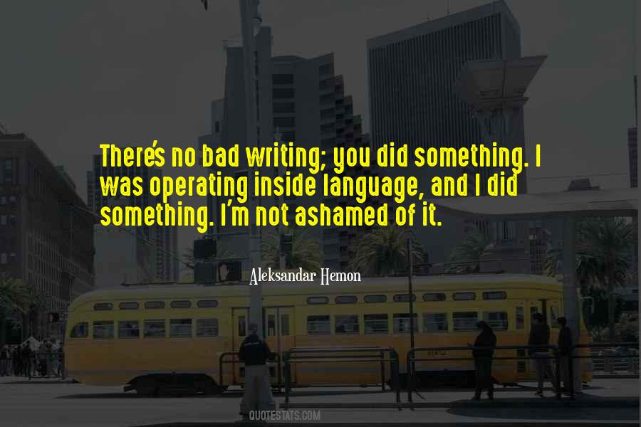 Quotes About Bad Writing #428631