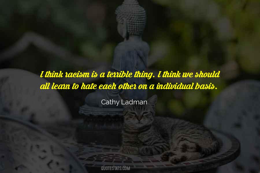 Quotes About Racism And Hate #1341749