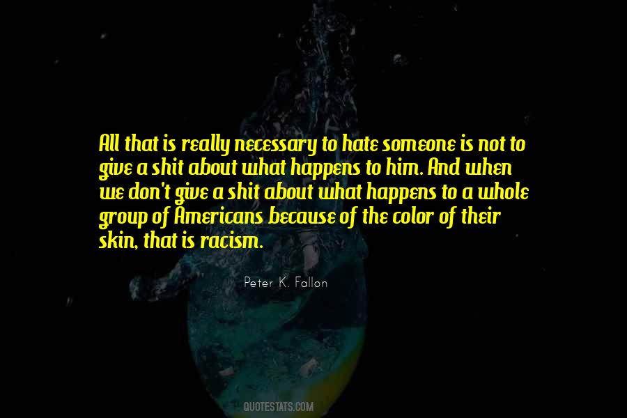 Quotes About Racism And Hate #1416973