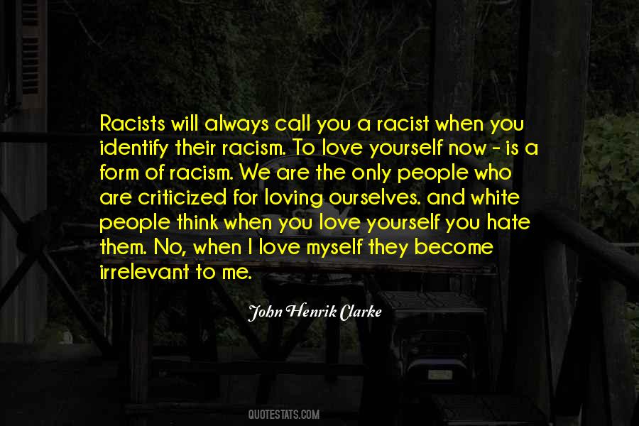 Quotes About Racism And Hate #534969