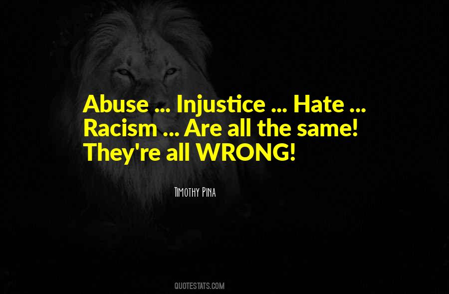 Quotes About Racism And Hate #696349