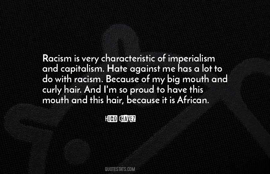 Quotes About Racism And Hate #981626