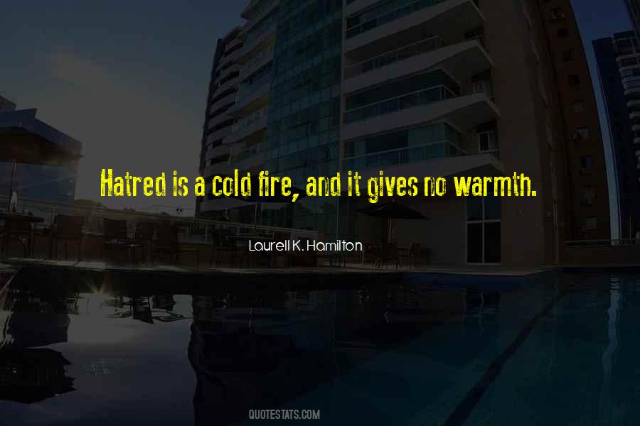 Warmth Of A Fire Quotes #1114758