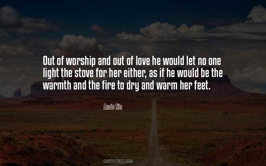 Warmth Of A Fire Quotes #1282441