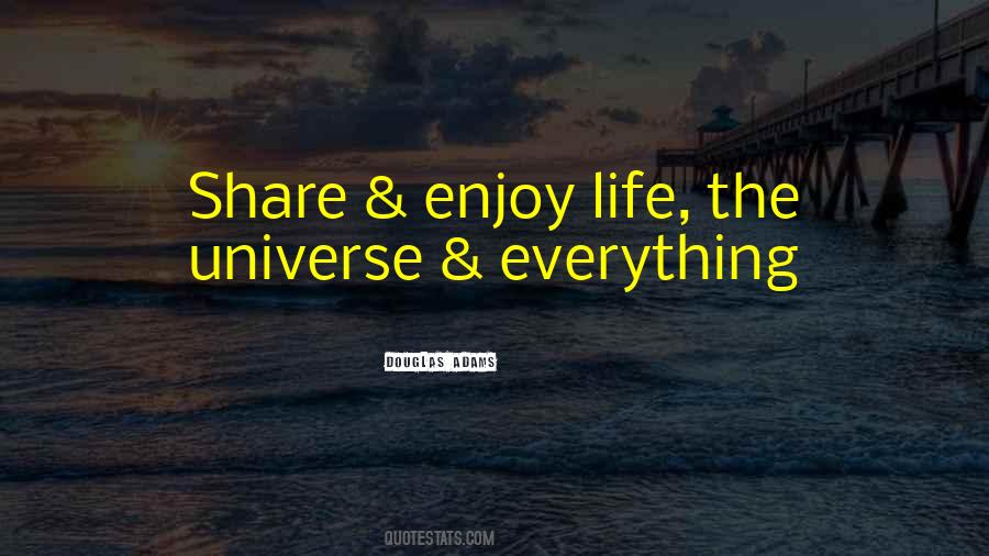 Life Universe Everything Quotes #822245