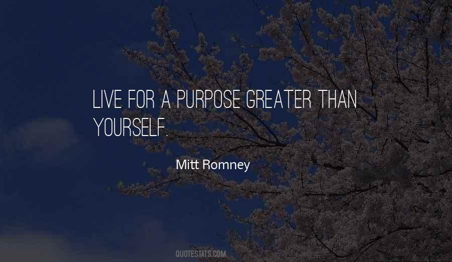 Quotes About Greater Purpose #1351015