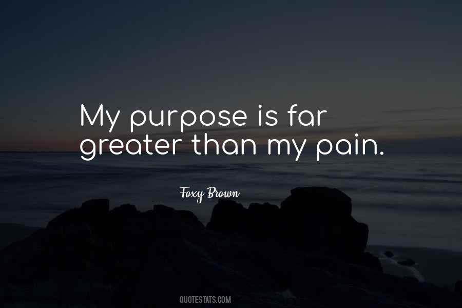 Quotes About Greater Purpose #1512671