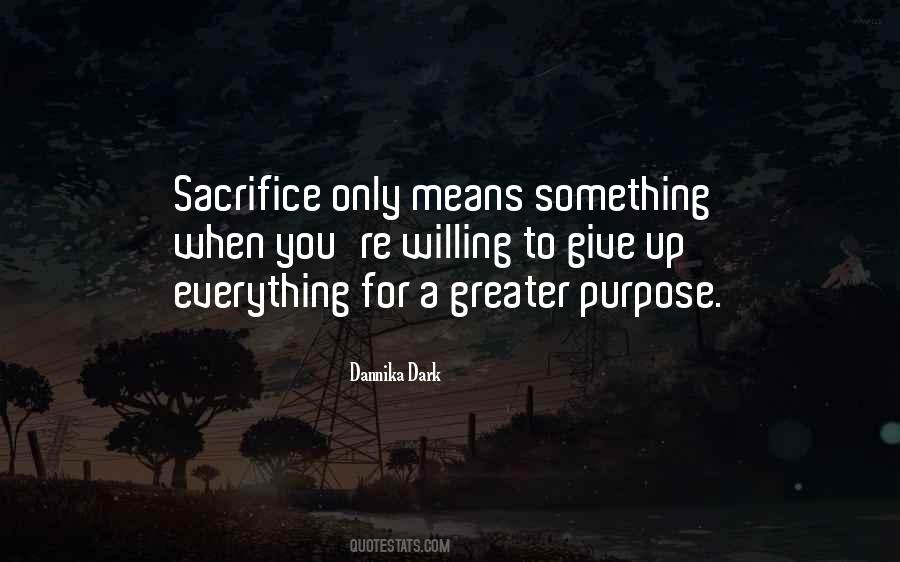 Quotes About Greater Purpose #575143