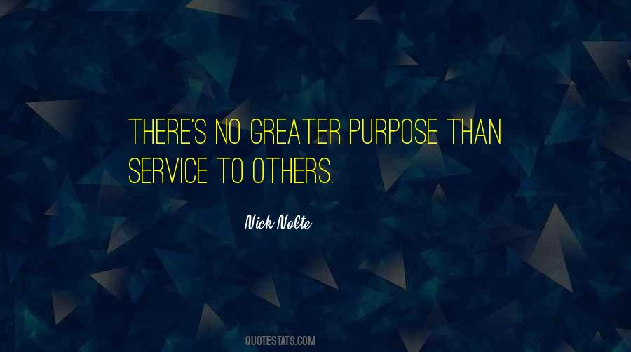 Quotes About Greater Purpose #721308