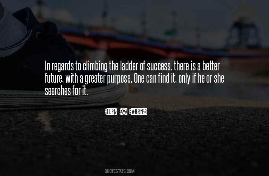 Quotes About Greater Purpose #727939