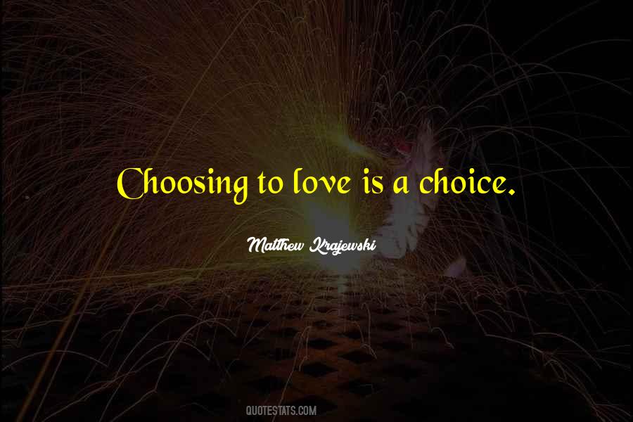 Quotes About Love Is A Choice #1013836