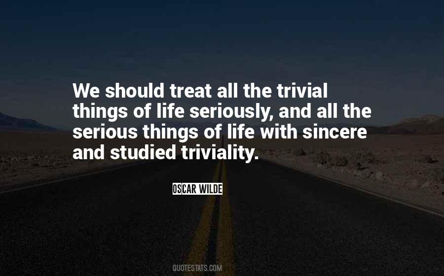 Quotes About Trivial Things #1716661