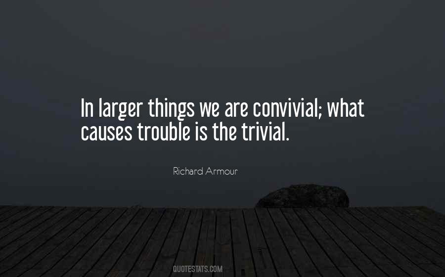 Quotes About Trivial Things #830773