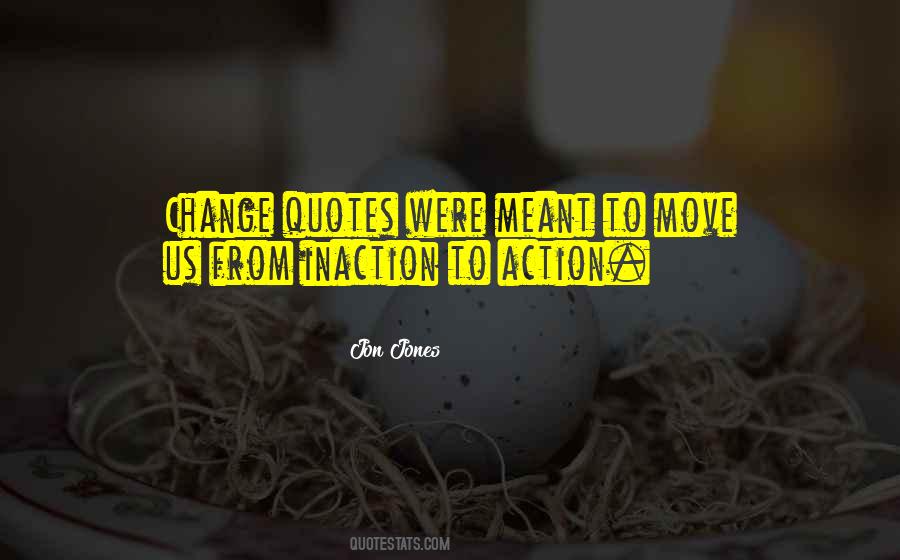 Quotes About Inaction #1129295