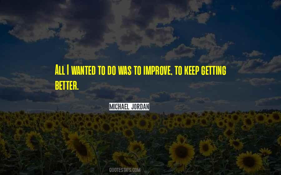 Quotes About Getting Better #72143 Quotes About Getting Better #72143