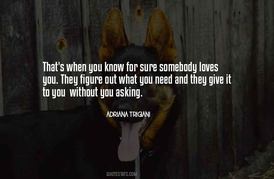 Quotes About Somebody You Love #306242