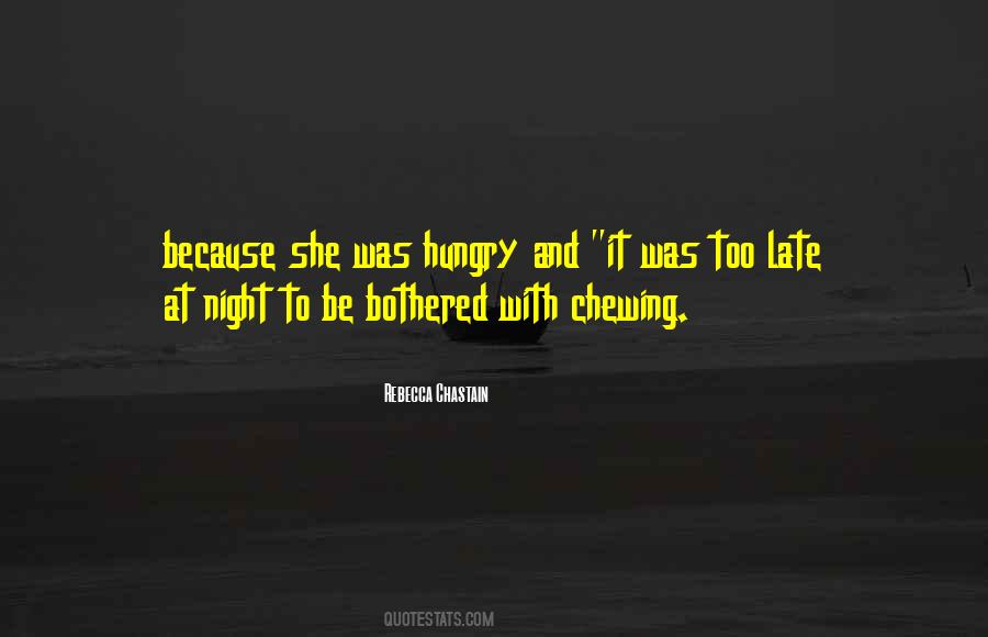 Too Hungry Quotes #713314