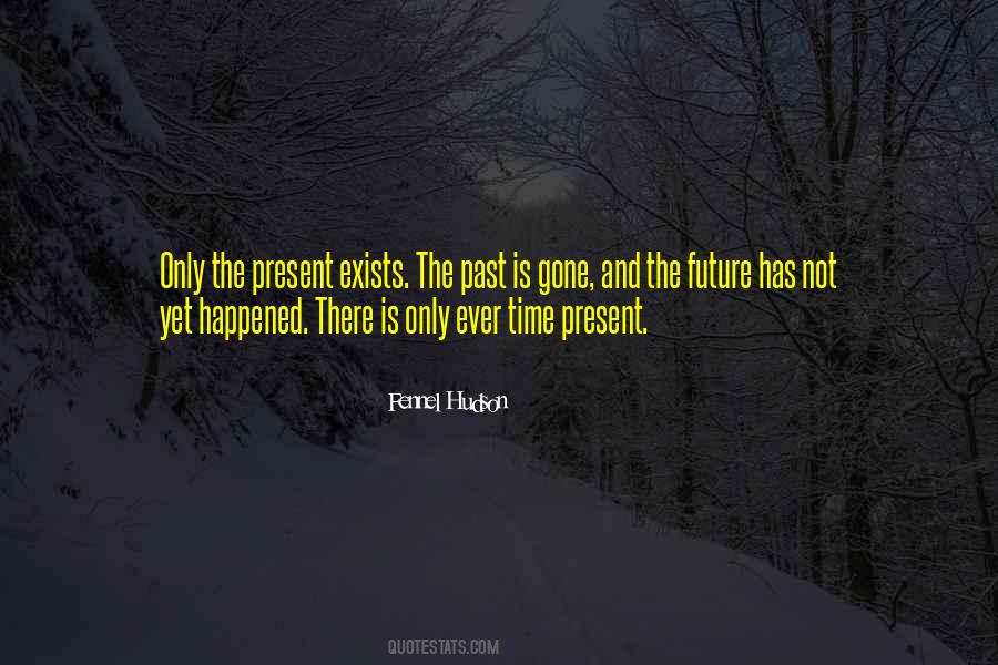 Quotes About Time Past Present And Future #1182762