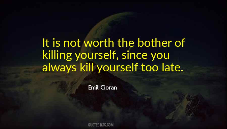 Killing Yourself Quotes #1130720