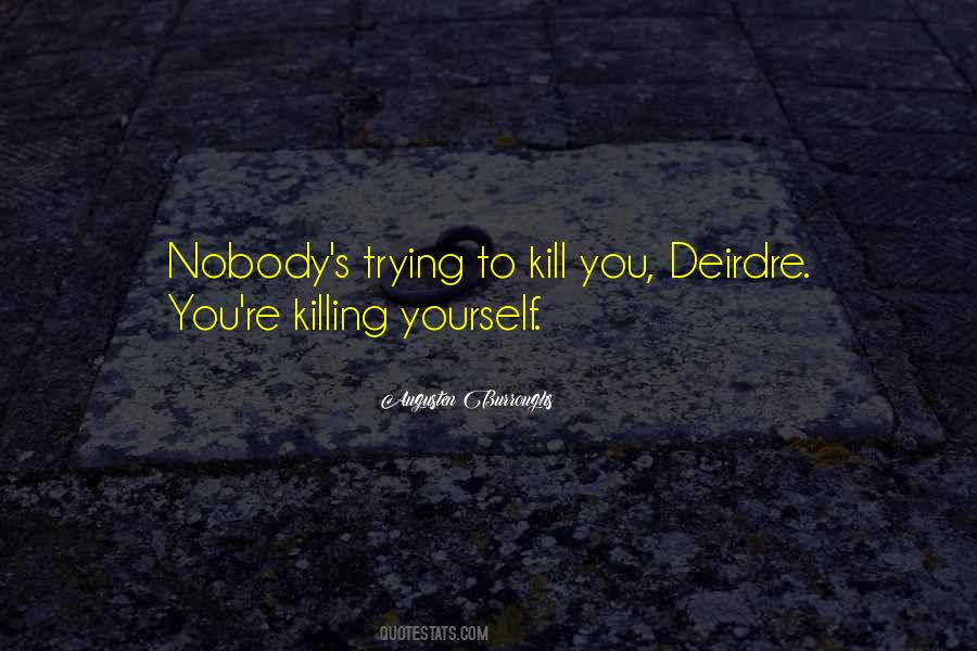 Killing Yourself Quotes #1699882