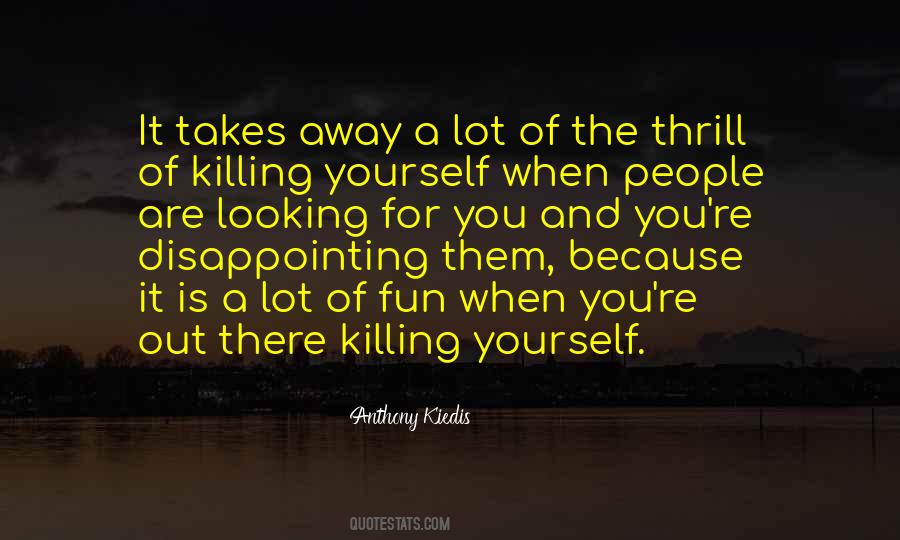 Killing Yourself Quotes #271674